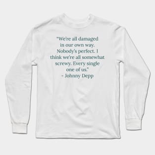 Famous Quotes by Celebrities Depp Long Sleeve T-Shirt